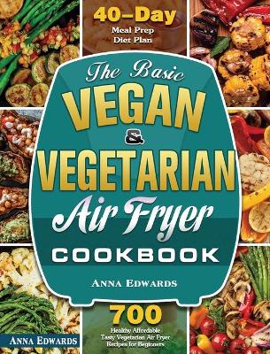 Book cover for The Basic Vegan & Vegetarian Air Fryer Cookbook