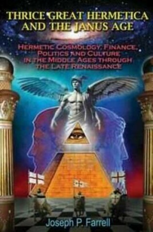 Cover of Thrice Great Hermetica and the Janus Age