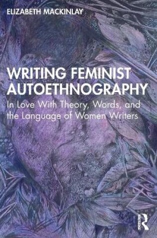 Cover of Writing Feminist Autoethnography