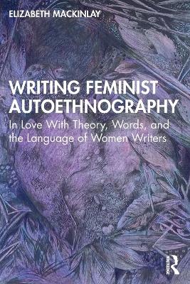 Book cover for Writing Feminist Autoethnography