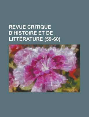 Book cover for Revue Critique D'Histoire Et de Litterature (59-60)