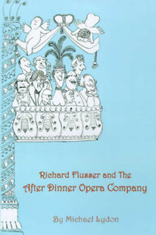 Cover of Richard Flusser and the After Dinner Opera Company