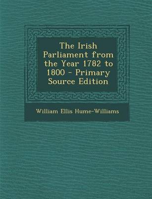 Book cover for Irish Parliament from the Year 1782 to 1800