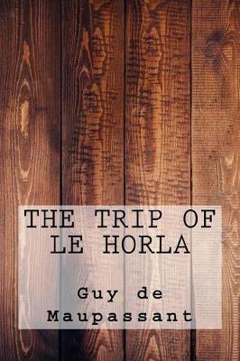 Book cover for The Trip of Le Horla