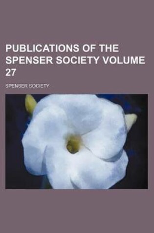 Cover of Publications of the Spenser Society Volume 27