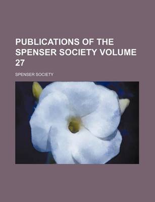 Book cover for Publications of the Spenser Society Volume 27