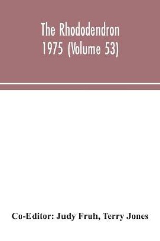 Cover of The Rhododendron 1975 (Volume 53)