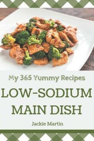 Cover of My 365 Yummy Low-Sodium Main Dish Recipes
