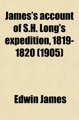 Book cover for James's Account of S.H. Long's Expedition, 1819-1820 (Volume 16)