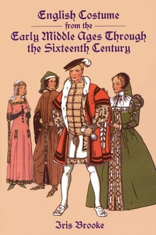 Cover of English Costume from the Early Middle Ages through the Sixteenth Century