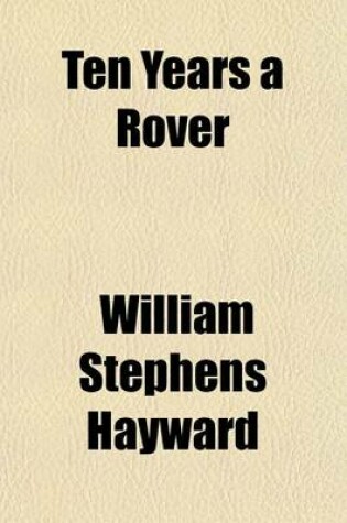 Cover of Ten Years a Rover