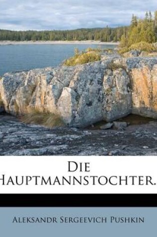 Cover of Die Hauptmannstochter, Doppel -Bandchen