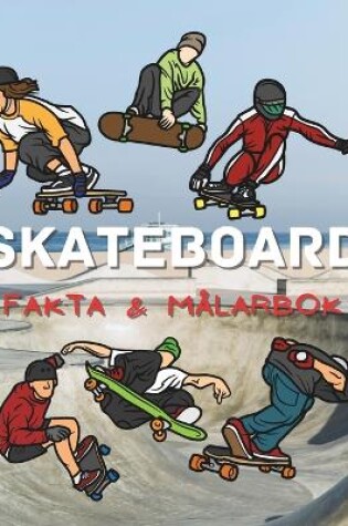 Cover of Skateboard fakta och målarbok