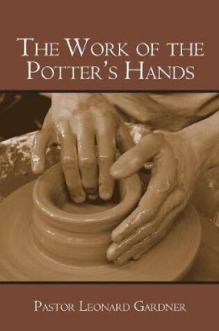 Cover of The Work of the Potter's Hands
