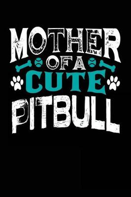 Book cover for Mother Of A Cute Pitbull