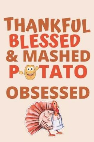 Cover of Thankful Blessed & Mashed Potato Obsessed