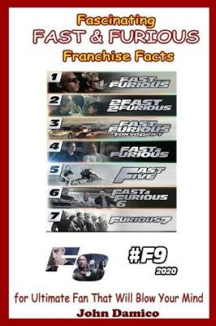 Cover of Fascinating Fast &Furious Franchise Facts for Ultimate Fan That Will Blow Your Mind