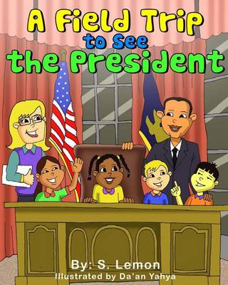 Book cover for A Field Trip to See the President
