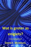 Book cover for Wat is groter as enigiets?