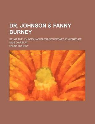 Book cover for Dr. Johnson & Fanny Burney; Being the Johnsonian Passages from the Works of Mme D'Arblay