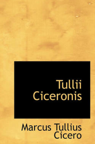 Cover of Tullii Ciceronis