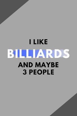 Book cover for I Like Billiards And Maybe 3 People