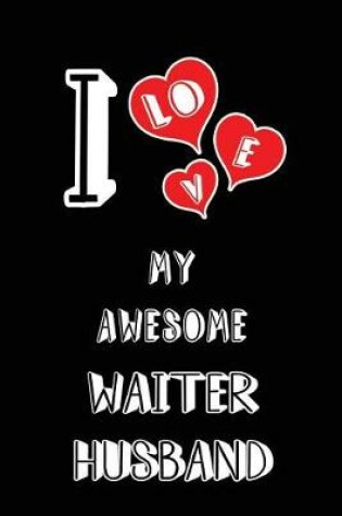 Cover of I Love My Awesome Waiter Husband