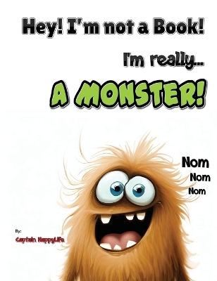 Book cover for Hey! I'm not a Book! I'm really... a Monster!