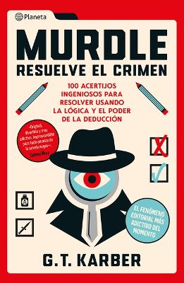 Book cover for Murdle: Resuelve El Crimen: 100 Acertijos Endiablados Para Solucionar Usando La Lógica Y El Poder de la Deducción