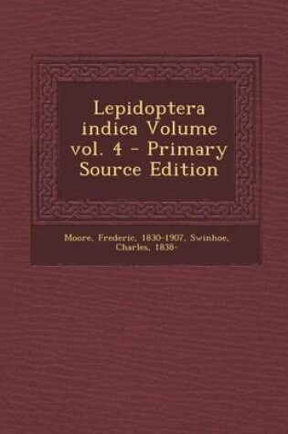 Cover of Lepidoptera Indica Volume Vol. 4 - Primary Source Edition