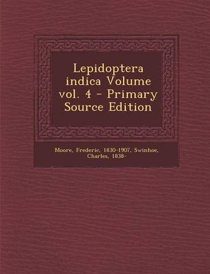 Book cover for Lepidoptera Indica Volume Vol. 4 - Primary Source Edition