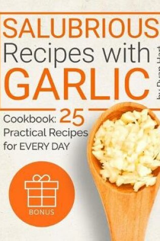 Cover of Salubrious recipes with Garlic. Cookbook