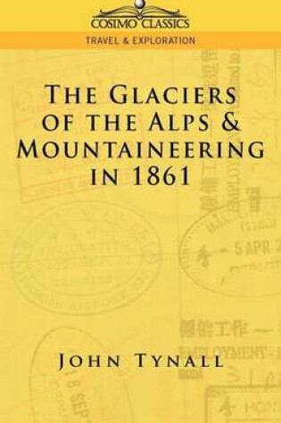 Cover of The Glacier of the Alps & Mountaineering in 1861