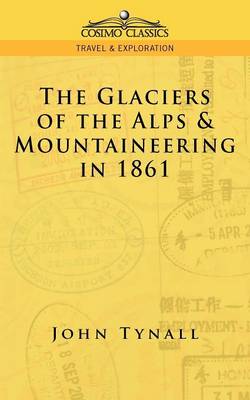 Book cover for The Glacier of the Alps & Mountaineering in 1861