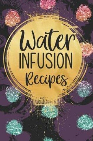 Cover of Water Infusion Recipes