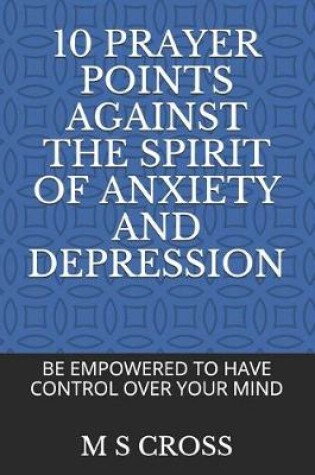 Cover of 10 Prayer Points Against the Spirit of Anxiety and Depression