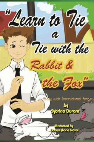 Cover of Learn to Tie a Tie with the Rabbit and the Fox
