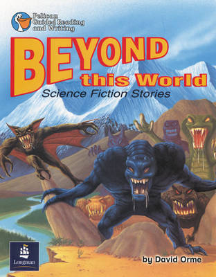 Book cover for Beyond this World: Science fiction stories Year 4, 6 x Reader 10 and Teacher's Book 10