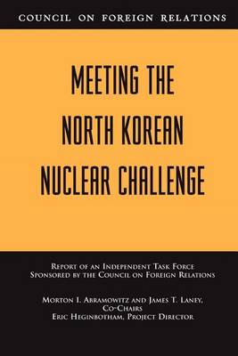 Book cover for Meeting the North Korean Nuclear Challenge: Report of an Independent Task Force Sponsored by the Council on Foreign Relations