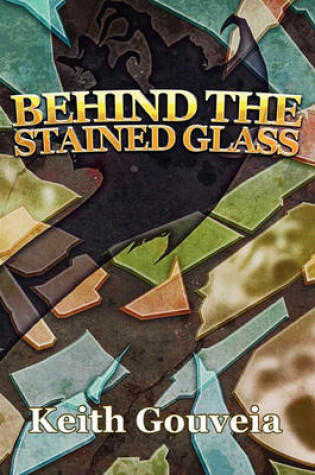 Cover of Behind The Stained Glass