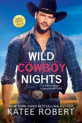 Book cover for Wild Cowboy Nights: A Foolproof Love Collection