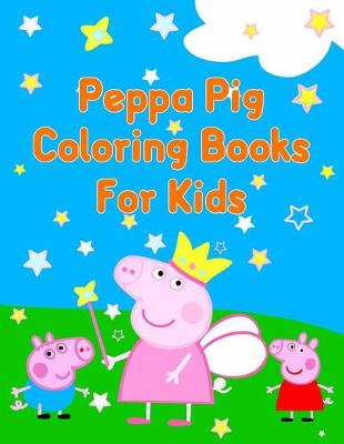 Book cover for Peppa Pig Coloring Books For Kids