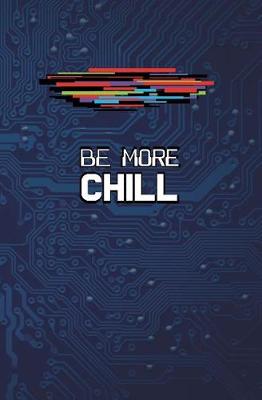 Book cover for Be More Chill