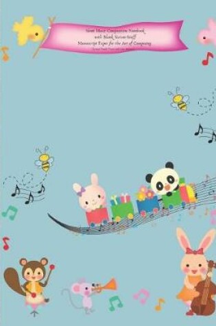 Cover of Sheet Music Composition Notebook with Blank Staves / Staff Manuscript Paper for the Art of Composing Kawaii Panda Train with Cute Animals