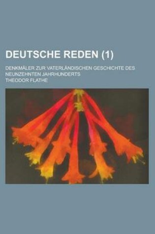 Cover of Deutsche Reden; Denkmaler Zur Vaterlandischen Geschichte Des Neunzehnten Jahrhunderts (1)