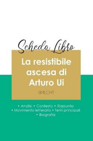 Cover of Scheda libro La resistibile ascesa di Arturo Ui di Bertolt Brecht (analisi letteraria di riferimento e riassunto completo)