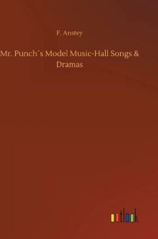 Cover of Mr. Punch´s Model Music-Hall Songs & Dramas