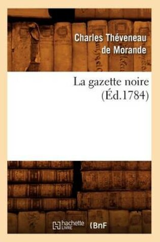 Cover of La Gazette Noire, (Ed.1784)