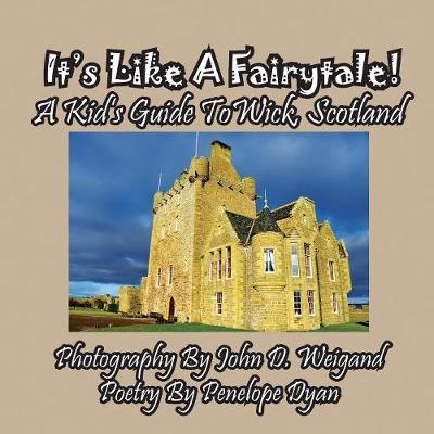 Book cover for It's Like A Fairytale! A kid's Guide To Wick, Scotland