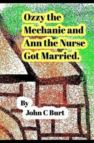 Cover of Ozzy the Mechanic and Ann the Nurse Got Married.
